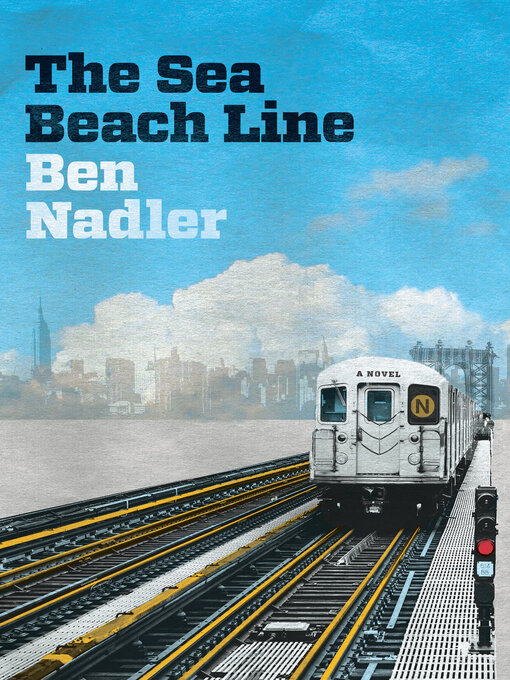 Title details for The Sea Beach Line by Ben Nadler - Available